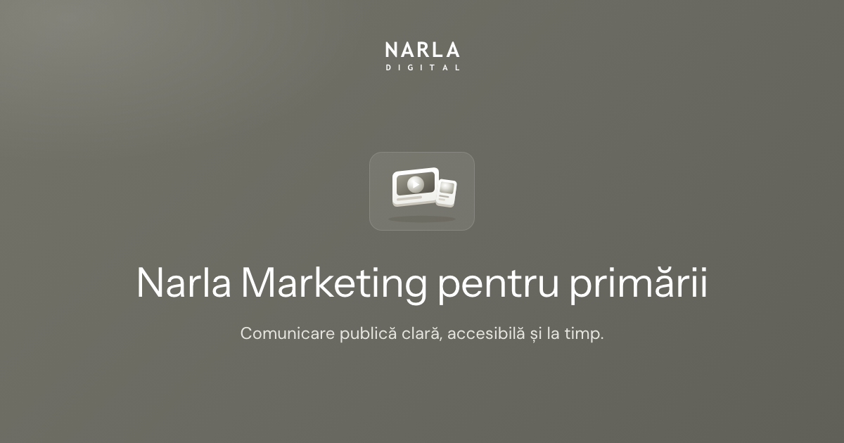 Narla Marketing pentru primării: comunicare publică clară, accesibilă și la timp, cu un agent AI care lucrează sub aprobarea instituției